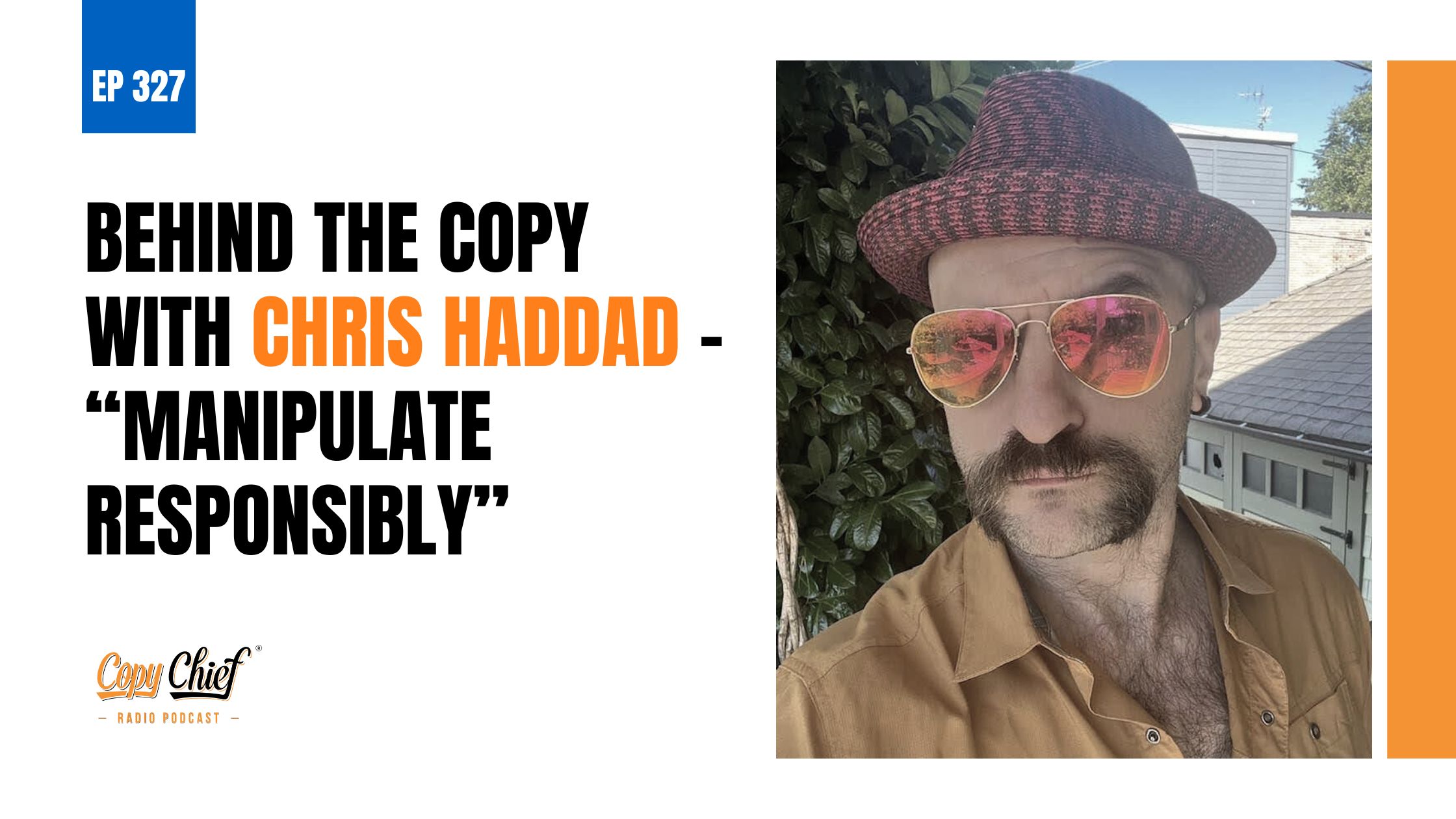Behind The Copy with Chris Haddad – “Manipulate Responsibly”