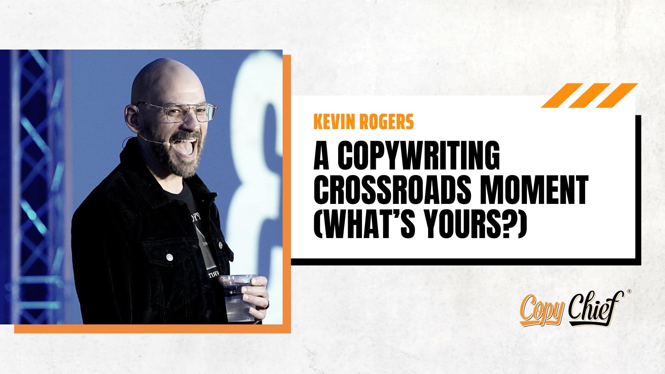 A copywriting crossroads moment (what's yours?)  The #1 Copywriter Forum &  Community – Kevin Roger's CopyChief