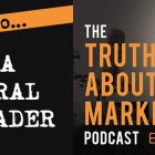 The Truth About Marketing - Episode 4 - How To Be A Natural Persuader